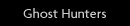 Ghost Hunters